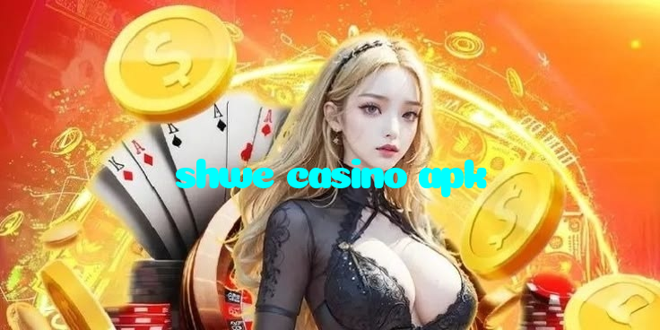 shwe casino apk
